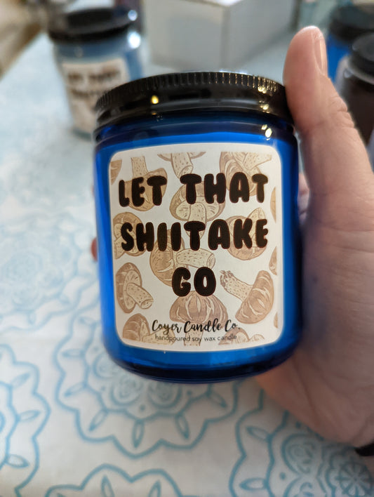 Let That Shittake Go-9 oz candle