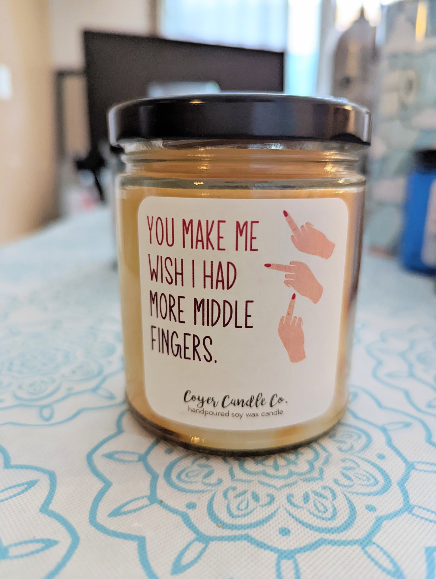 You Make Me Wish I Had More Middle Fingers-9 oz candle