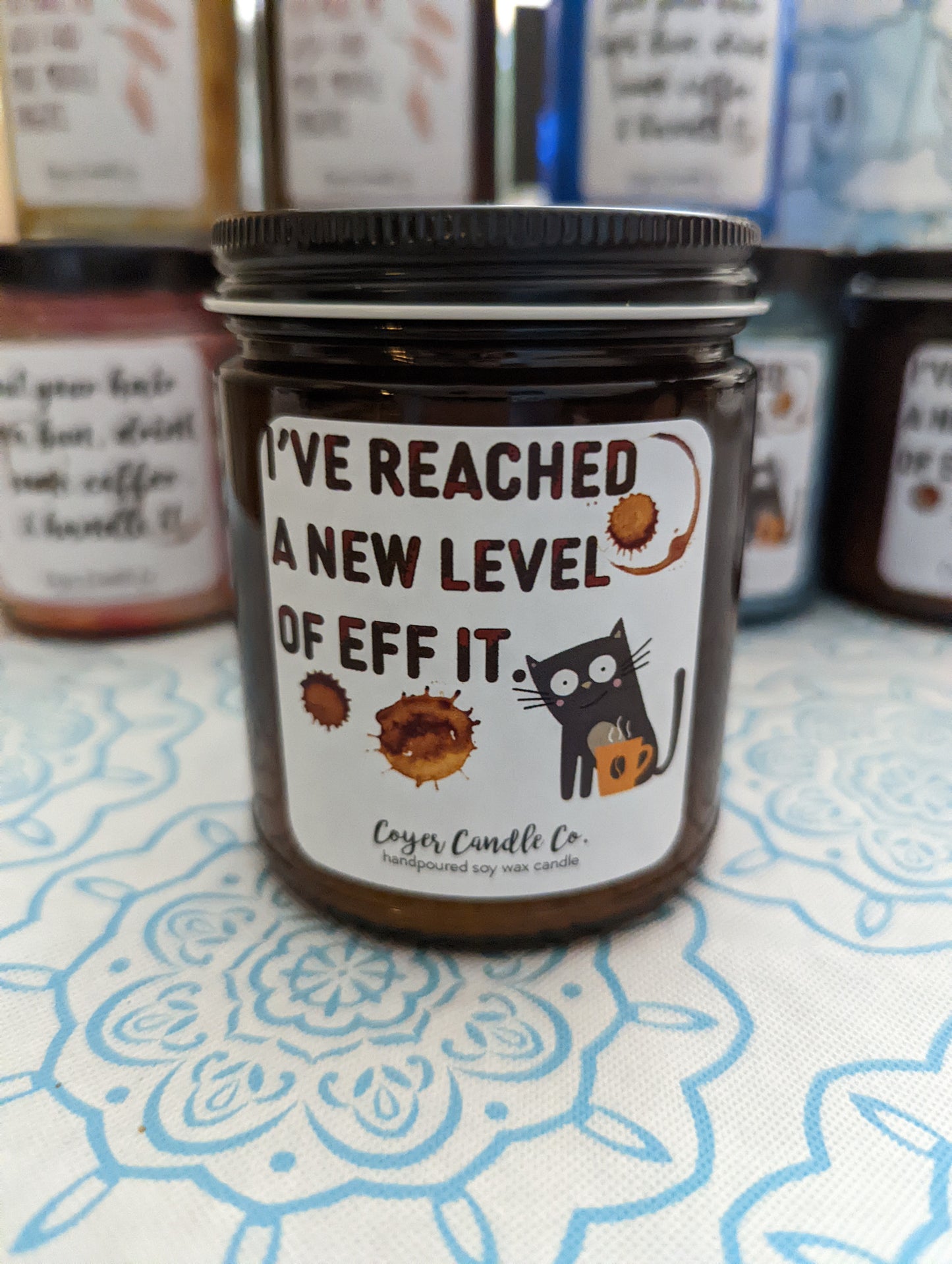 I've Reached A New Level of Eff It-9 oz candle