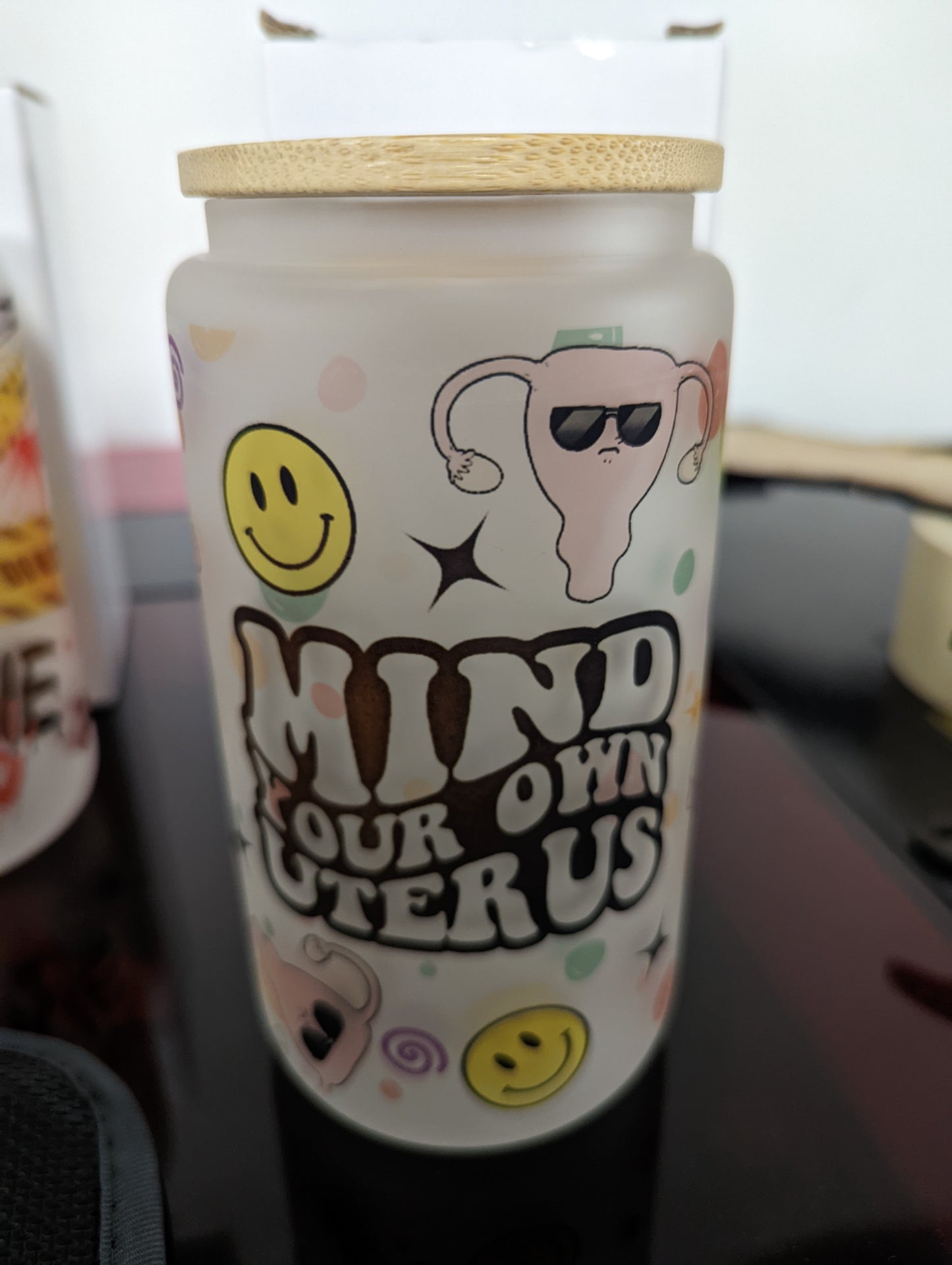 Mind Your Own Uterus 16 oz Glass Tumbler