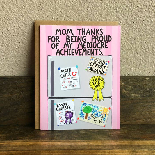 Mom Thanks For Being Proud, funny Mom card